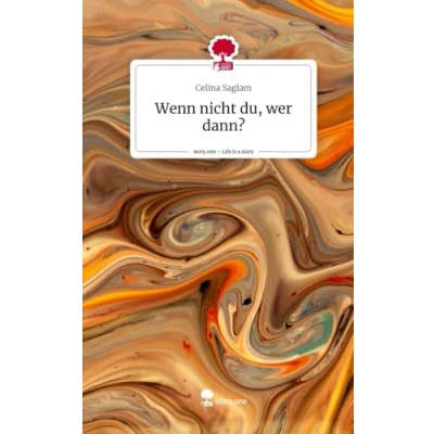 Abbildung von Wenn nicht du, wer dann?. Life is a Story story.one