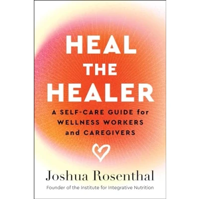 Abbildung von Heal the Healer: A Self Care Guide for Wellness Workers and Caregivers