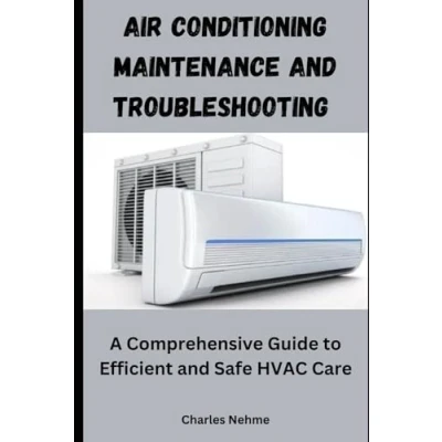 Abbildung von Air Conditioning Maintenance and Troubleshooting: A Comprehensive Guide to Efficient Safe HVAC Care