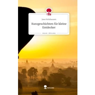 Abbildung von Kurzgeschichten für kleine Entdecker. Life is a Story story.one