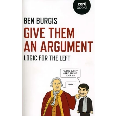 Abbildung von Give Them an Argument: Logic for the Left