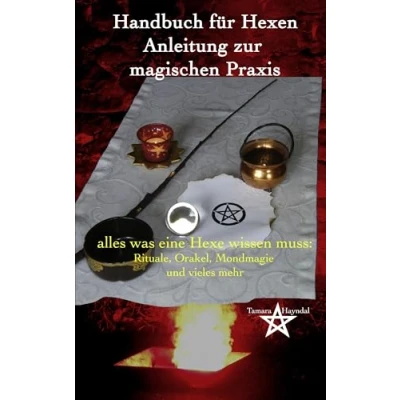 Abbildung von Handbuch für Hexen Anleitung zur magischen Praxis: alles was eine Hexe wissen muss: Rituale, Orakel, Mondmagie und vieles mehr
