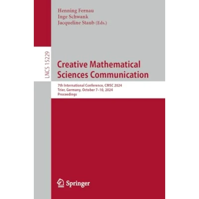 Abbildung von Creative Mathematical Sciences Communication: 7th International Conference, CMSC 2024, Trier, Germany, October 710, Proceedings (Lecture Notes in Computer Science, 15229, Band 15229)