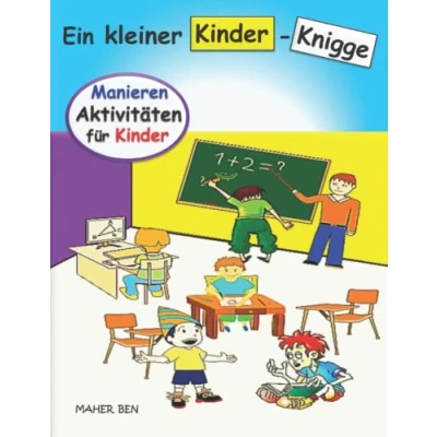 Abbildung von Ein kleiner Kinder Knigge: Manieren Aktivitäten für Kinderbuch über Manieren, Freundlichkeit und Empathie (Beschäftigungsbücher Kinder, Band 1)