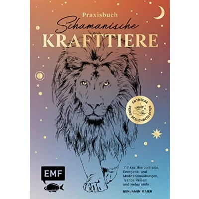 Abbildung von Praxisbuch Schamanische Krafttiere Entdecke deine Seelenbegleiter: 117 Krafttierportraits, Energetik und Meditationsübungen, Trance Reisen vieles mehr