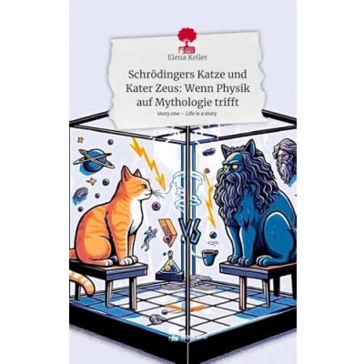 Abbildung von Schrödingers Katze und Kater Zeus: Wenn Physik auf Mythologie trifft. Life is a Story story.one: DE