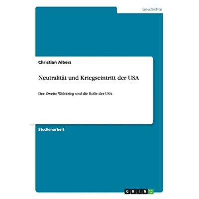 Abbildung von Neutralität und Kriegseintritt der USA: Zweite Weltkrieg die Rolle USA