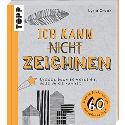 Abbildung von Ich kann nicht zeichnen: Dieses Buch beweist dir, dass du es kannst. 60 kreative Zeichenübungen zum sofort Loslegen