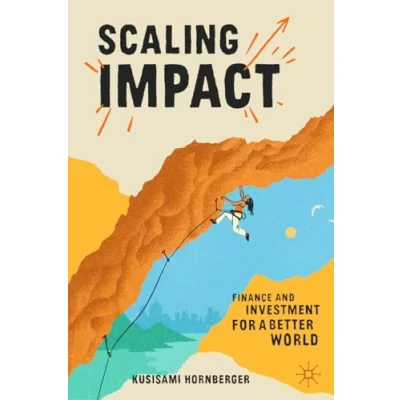 Abbildung von Scaling Impact: Finance and Investment for a Better World