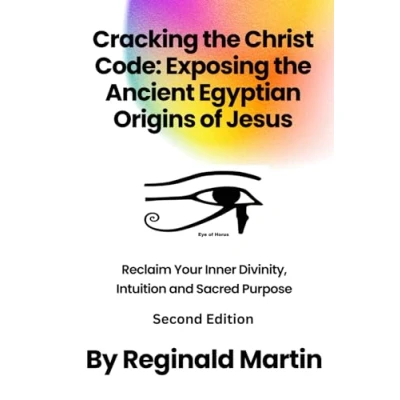 Abbildung von Cracking The Christ Code: Exposing Ancient Egyptian Origins of Jesus