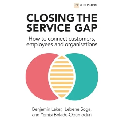 Abbildung von FT.Laker: Closing the Service Gap: How to Connect Customers, Employees and Organisations