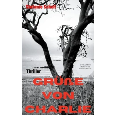 Abbildung von Grüße von Charlie: Du kannst mir nicht entkommen