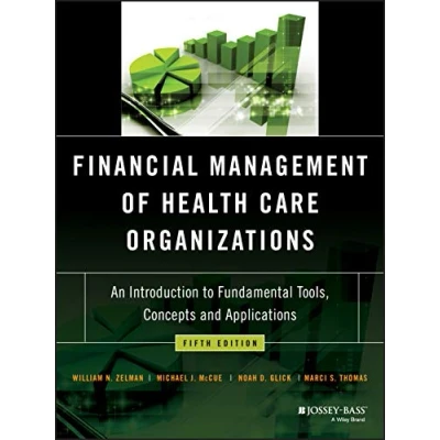 Abbildung von Financial Management of Health Care Organizations: An Introduction to Fundamental Tools, Concepts and Applications