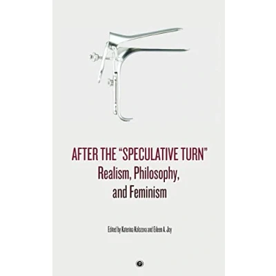 Abbildung von After the &quot;Speculative Turn&quot;: Realism, Philosophy, and Feminism