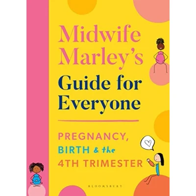 Abbildung von Midwife Marley&#039;s Guide For Everyone: Pregnancy, Birth and the 4th Trimester