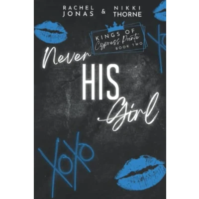 Abbildung von Never His Girl: Dark High School Bully romance (Kings of Cypress Pointe, Band 2)