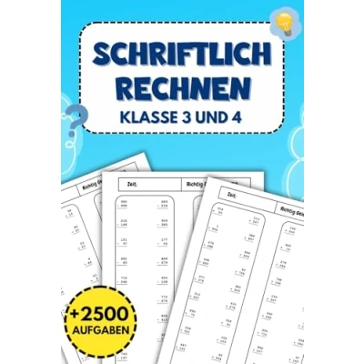 Abbildung von Schriftlich Rechnen Klasse 3 und 4: Über 2500 abwechslungsreiche Aufgaben zur Addition Subtraktion bis 1000 inklusive Lösungen Selbstkontrolle