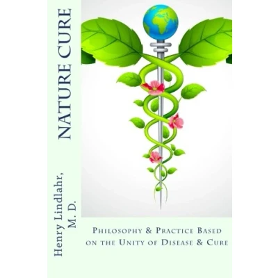 Abbildung von Nature Cure: Philosophy &amp; Practice Based on the Unity of Disease Cure