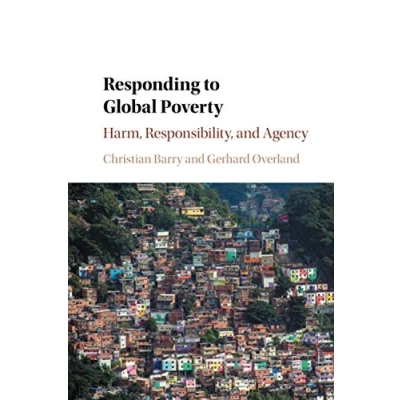 Abbildung von Responding to Global Poverty: Harm, Responsibility, and Agency