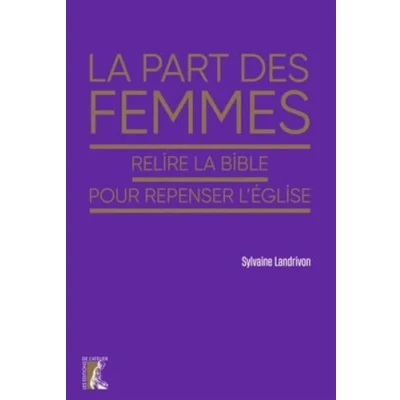 Abbildung von la part des femmes Relire Bible pour repenser l&#039;Eglise
