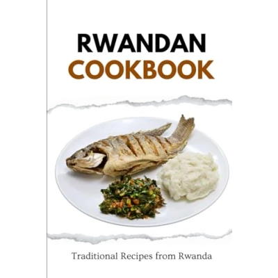 Abbildung von Rwandan Cookbook: Traditional Recipes from Rwanda (African food)