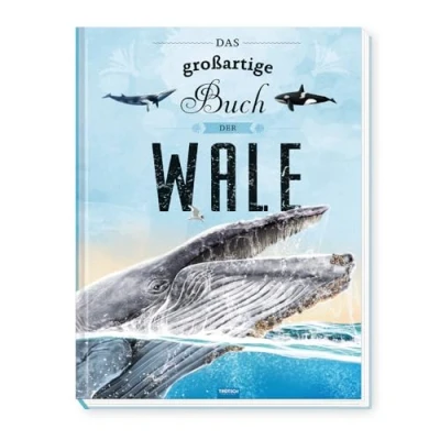 Abbildung von Trötsch Kinderbuch Das großartige Buch der Wale: Entdeckerbuch Beschäftigungsbuch Spielbuch (Ab 5 Jahren) (Erstes Wissen)