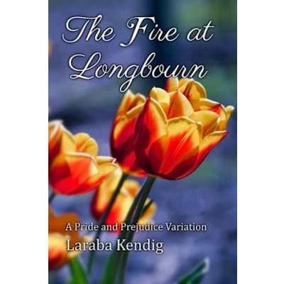 Abbildung von The Fire at Longbourn: A Pride and Prejudice Variation