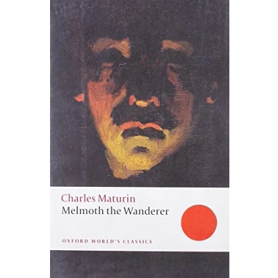 Abbildung von Melmoth the Wanderer: Ed. w. Notes by Douglas Grant. With an Introd. Chris Baldick (Oxford World’s Classics)