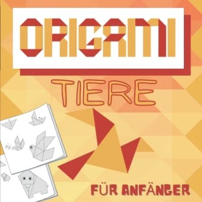 Abbildung von Origami Tiere für Anfänger: Einfache und leicht zu faltende Modelle Papierfalten Schritt lernen buch Kinder Erwachsene.