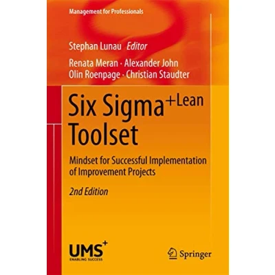 Abbildung von Six Sigma+Lean Toolset: Mindset for Successful Implementation of Improvement Projects (Management Professionals)