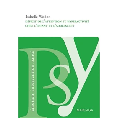 Abbildung von Déficit de l&#039;attention et hyperactivité chez l&#039;enfant l&#039;adolescent: Comprendre soigner le TDAH les jeunes
