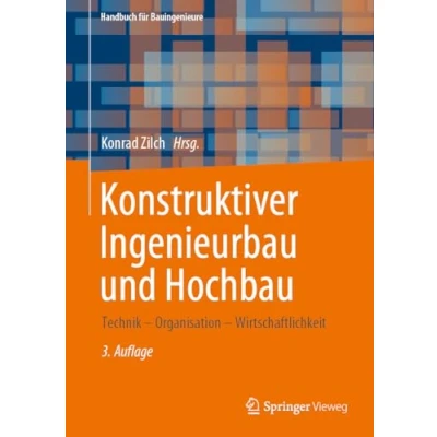 Abbildung von Konstruktiver Ingenieurbau und Hochbau: Technik Organisation Wirtschaftlichkeit (Handbuch für Bauingenieure)