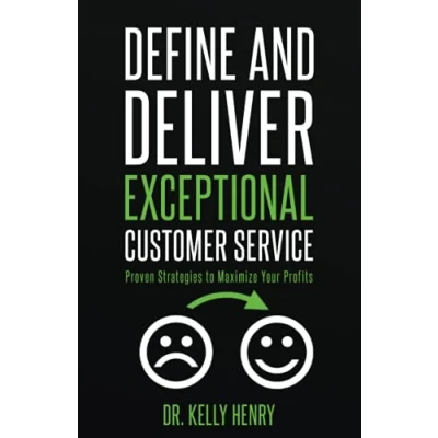 Abbildung von Define and Deliver Exceptional Customer Service: Proven Strategies to Maximize Your Profits