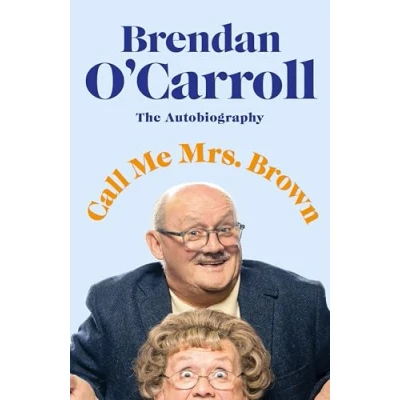 Abbildung von Call Me Mrs. Brown: the hilarious autobiography from star of Brown’s Boys