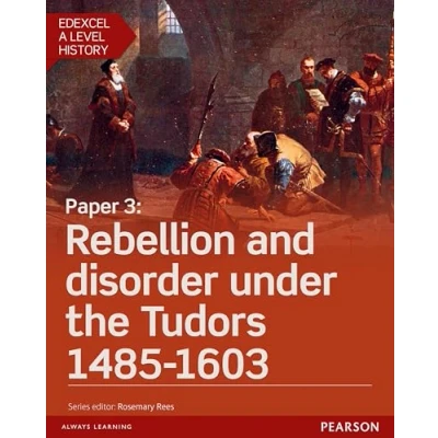 Abbildung von Edexcel A Level History, Paper 3: Rebellion and disorder under the Tudors 1485 1603 Student Book + ActiveBook (Edexcel GCE History 2015)