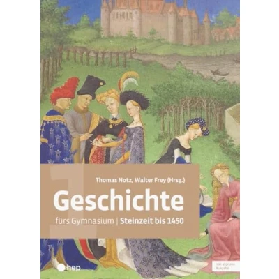 Abbildung von Geschichte fürs Gymnasium Band 1 (Print inkl. digitaler Ausgabe): Steinzeit bis 1450