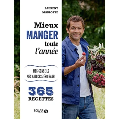 Abbildung von Mieux manger toute l&#039;année mes 365 recettes, conseils, astuces: astuces anti gaspi recettes