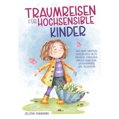 Abbildung von Traumreisen Für hochsensible Kinder: Tiefenentspannung und innere Ruhe
