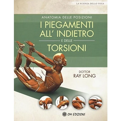 Abbildung von Anatomia delle posizioni. I piegamenti all&#039;indietro e torsioni (La scienza dello yoga)