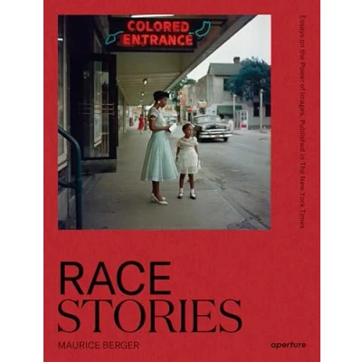 Abbildung von Race Stories: Essays on the Power of Images: By Maurice Berger (A Vision &amp; Justice Book)