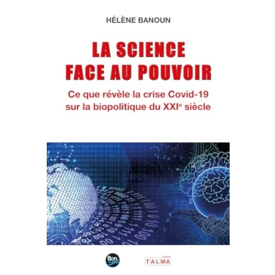 Abbildung von la Science face au Pouvoir: Ce que révèle crise Covid 19 sur biopolitique du XXIe siècle