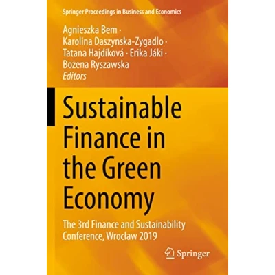 Abbildung von Sustainable Finance in The Green Economy: 3rd and Sustainability Conference, Wrocław 2019 (Springer Proceedings Business Economics)