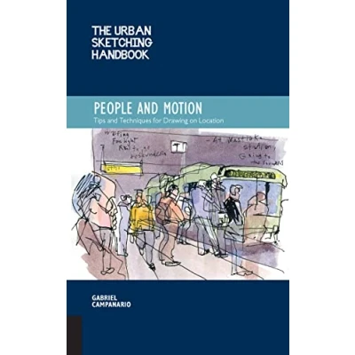 Abbildung von The Urban Sketching Handbook People and Motion: Tips Techniques for Drawing on Location (Urban Handbooks, Band 2)