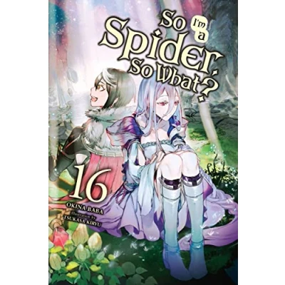 Abbildung von SO I&#039;m a Spider, What?, Vol. 16 (light novel): Volume (SO IM SPIDER WHAT LIGHT NOVEL SC, Band 16)