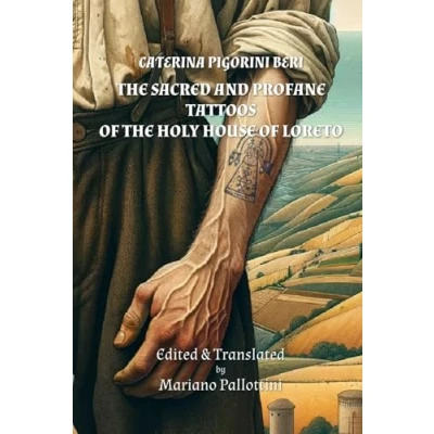 Abbildung von the SACRED AND PROFANE TATTOOS: of HOLY HOUSE LORETO (Echoes Italy: Classical Italian Narratives 19th Century, Translated)
