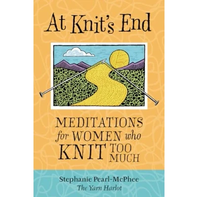 Abbildung von At Knit&#039;s End: Meditations for Women Who Knit Too Much