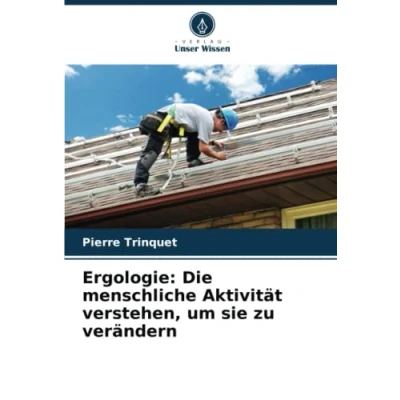 Abbildung von Ergologie: Die menschliche Aktivität verstehen, um sie zu verändern