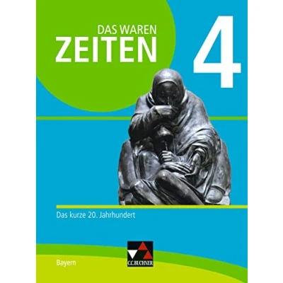 Abbildung von Das waren Zeiten Neue Ausgabe Bayern / 4 neu: Unterrichtswerk für Geschichte an Gymnasien kurze 20. Jahrhundert (Das ... Gymnasien)