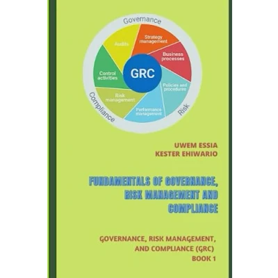 Abbildung von FUNDAMENTALS OF Governance, Risk MANAGEMENT and COMPLIANCE: Management, Compliance (GRC) Book 1