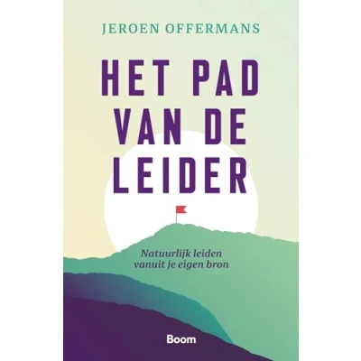 Abbildung von Het pad van de leider: natuurlijk leiden vanuit je eigen bron